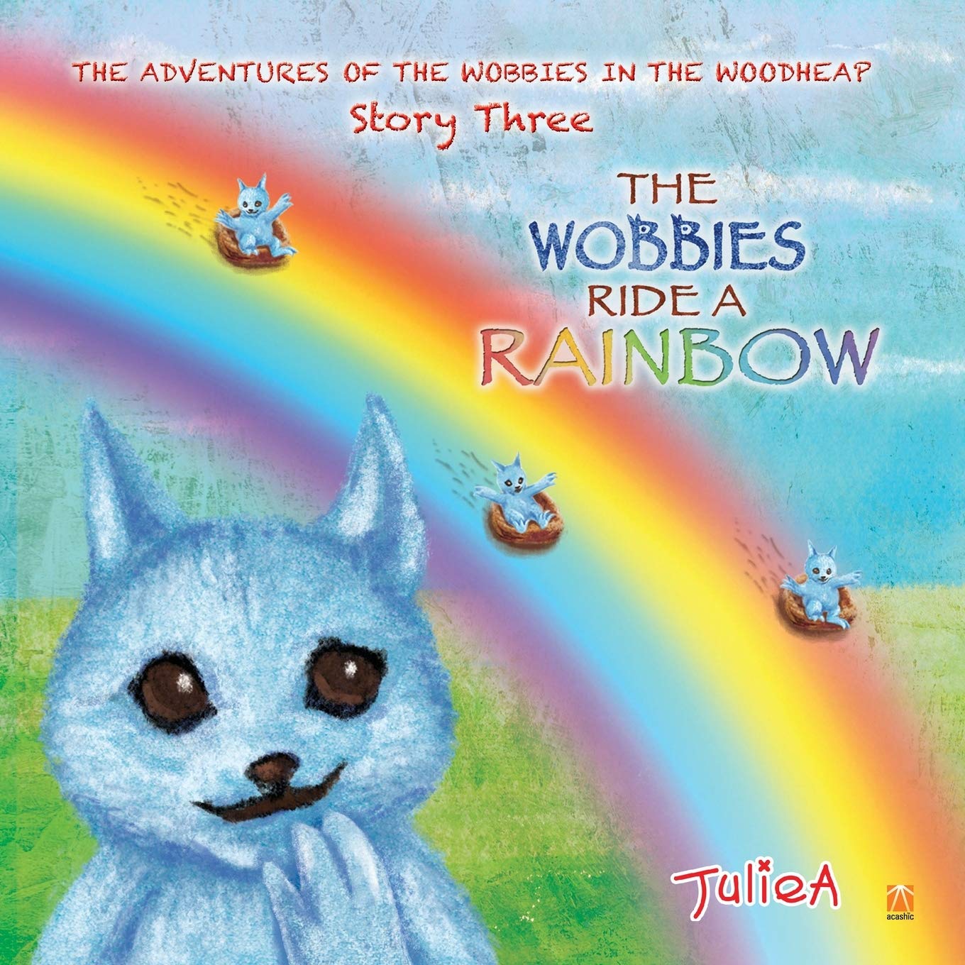 The Wobbies ride a rainbow
